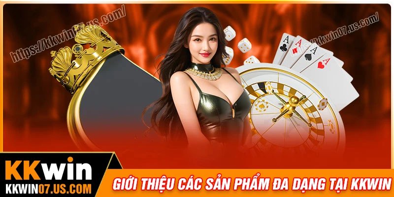 Giới thiệu các sản phẩm cá cược đa dạng và hấp dẫn tại KKWIN