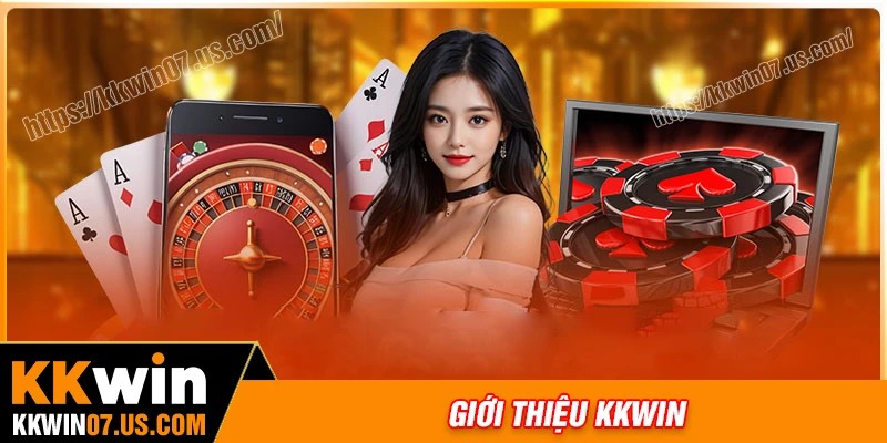 Giới thiệu những ưu điểm vượt trội của nền tảng KKWIN